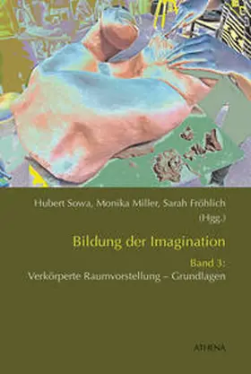 Sowa / Miller / Fröhlich |  Bildung der Imagination / Bildung der Imagination (Band 3) | Buch |  Sack Fachmedien