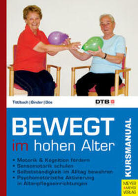 Tittlbach / Binder / Bös |  Tittlbach, S: Bewegt im hohen Alter | Buch |  Sack Fachmedien