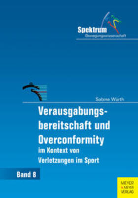 Würth |  Verausgabungsbereitschaft und Overconformity  im Kontext von Verletzungen im Sport | Buch |  Sack Fachmedien