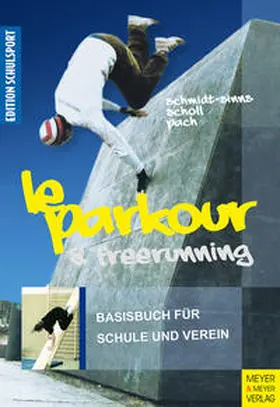 Schmidt-Sinns / Scholl / Pach |  Le Parkour & Freerunning | Buch |  Sack Fachmedien