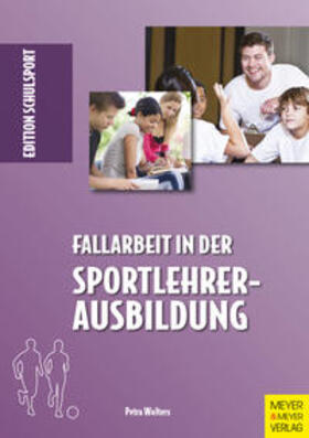 Wolters |  Fallarbeit in der Sportlehrerausbildung | Buch |  Sack Fachmedien