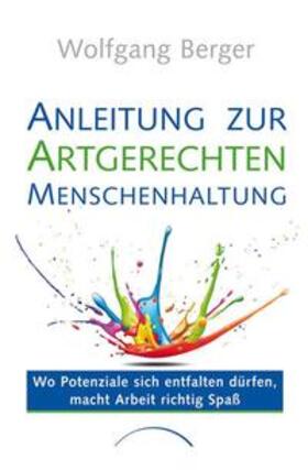 Berger | Anleitung zur Artgerechten Menschenhaltung | Buch | 978-3-89901-641-3 | sack.de