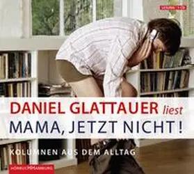 Glattauer | Mama, jetzt nicht! | Sonstiges | 978-3-89903-341-0 | sack.de