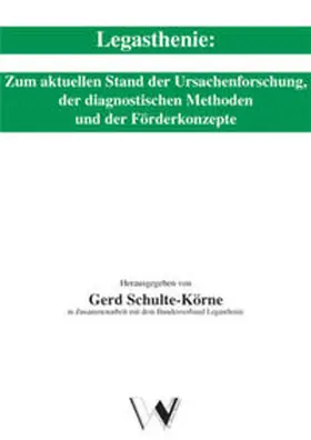 Schulte-Körne |  Legasthenie: Zum aktuellen Stand der Ursachenforschung, der diagnostischen Methoden und der Förderkonzepte | Buch |  Sack Fachmedien