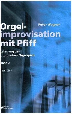 Wagner |  Orgelimprovisation mit Pfiff Band 2 | Buch |  Sack Fachmedien