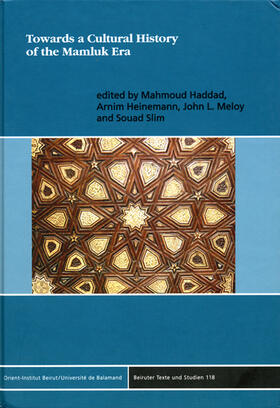 Haddad / Heinemann / Meloy |  Towards a Cultural History of the Mamluk Era | Buch |  Sack Fachmedien