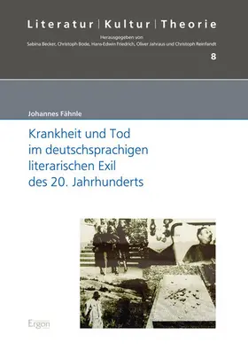 Fähnle |  Krankheit und Tod im deutschsprachigen literarischen Exil des 20. Jahrhunderts | Buch |  Sack Fachmedien