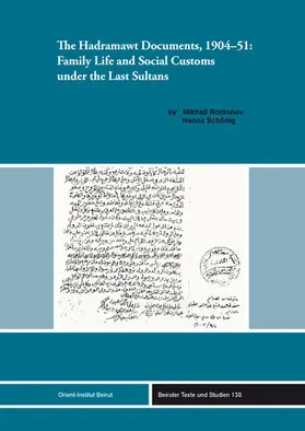 Rodionov / Schönig | The Hadramawt Documents, 1904-51: Family Life and Social Customs under the Last Sultans | Buch | 978-3-89913-881-8 | sack.de