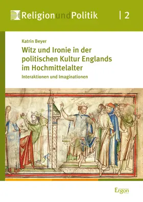 Beyer |  Witz und Ironie in der politischen Kultur Englands im Hochmittelalter | Buch |  Sack Fachmedien