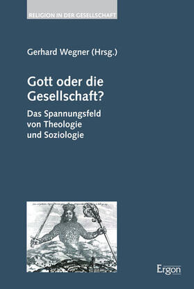 Wegner |  Gott oder die Gesellschaft? | Buch |  Sack Fachmedien