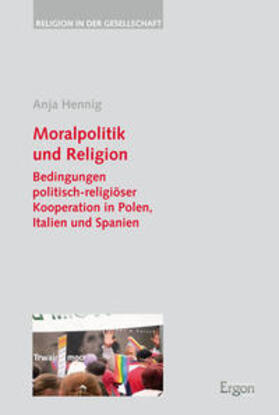 Hennig | Moralpolitik und Religion | Buch | 978-3-89913-912-9 | sack.de