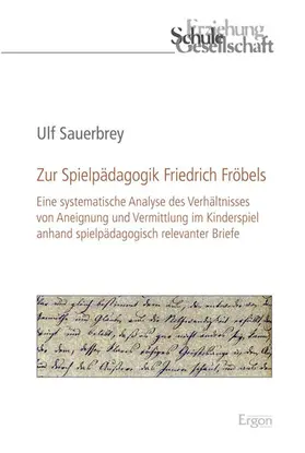 Sauerbrey |  Zur Spielpädagogik Friedrich Fröbels | Buch |  Sack Fachmedien