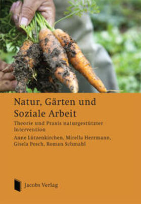 Lützenkirchen / Herrmann / Posch |  Natur, Gärten und Soziale Arbeit | Buch |  Sack Fachmedien