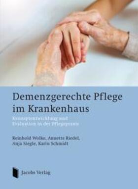 Riedel / Schmidt / Siegle | Demenzgerechte Pflege im Krankenhaus | Buch | 978-3-89918-243-9 | sack.de