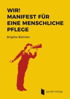 Bührlen | WIR! Manifest für eine menschliche Pflege | Buch | 978-3-89918-283-5 | sack.de