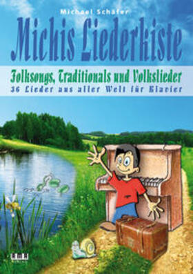 Schäfer |  Michis Liederkiste: Folksongs, Volkslieder und Traditionals für Klavier | Buch |  Sack Fachmedien