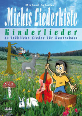 Schäfer |  Michis Liederkiste: Kinderlieder für Kontrabass | Buch |  Sack Fachmedien