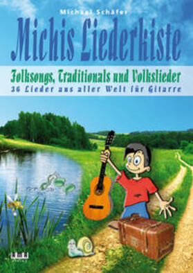 Schäfer |  Michis Liederkiste: Folksongs, Traditionals und Volkslieder für Gitarre | Buch |  Sack Fachmedien