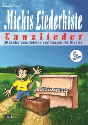 Schäfer |  Schäfer, M: Michis Liederkiste: Tanzlieder für Klavier | Buch |  Sack Fachmedien