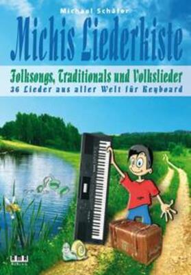 Schäfer |  Schäfer, M: Michis Liederkiste: Folksongs, Traditionals | Buch |  Sack Fachmedien