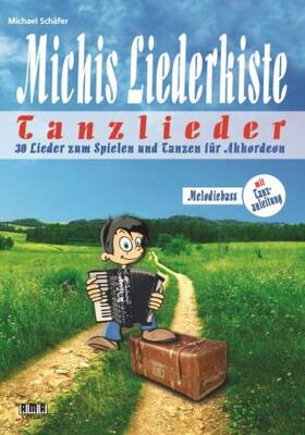 Schäfer |  Schäfer, M: Michis Liederkiste: Tanzlieder für Akkordeon (Me | Buch |  Sack Fachmedien
