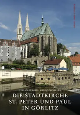 Bürger / Winzeler / Evangelischer Kirchenkreisverband Schlesische Oberlausitz |  Die Stadtkirche St. Peter und Paul in Görlitz | Buch |  Sack Fachmedien