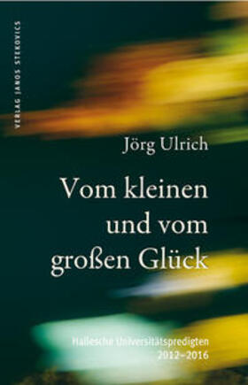 Ulrich |  Vom kleinen und vom großen Glück | Buch |  Sack Fachmedien