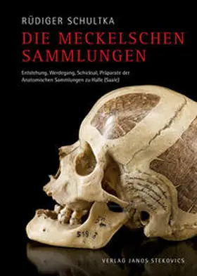 Schultka / Förderverein "Meckelsche Sammlungen der Martin-Luther-Universität Halle-Wittenberg e. V." |  Die Meckelschen Sammlungen | Buch |  Sack Fachmedien