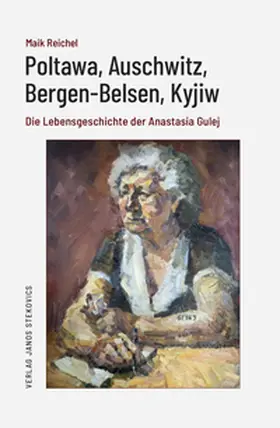 Reichel / Gulej / Danylenko |  Poltawa, Auschwitz, Bergen-Belsen, Kyjiw | Buch |  Sack Fachmedien