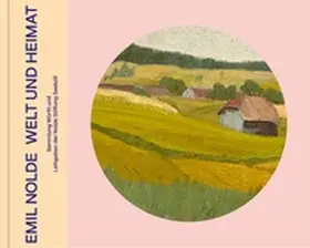 Becker / Elsen-Schwedler / Ring |  Emil Nolde - Welt und Heimat | Buch |  Sack Fachmedien