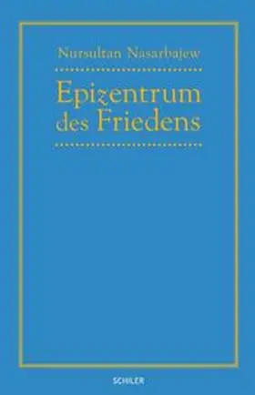 Nasarbajew |  Epizentrum des Friedens | Buch |  Sack Fachmedien