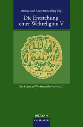 Ohlig / Groß |  Die Entstehung einer Weltreligion V | Buch |  Sack Fachmedien