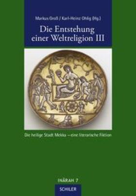 Ohlig / Gross |  Die Entstehung einer Weltreligion III | Buch |  Sack Fachmedien