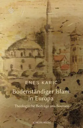 Karic / Karic / Catanzaro |  Bodenständiger Islam in Europa | Buch |  Sack Fachmedien