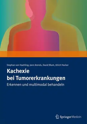 Haehling / Arends / Blum |  Kachexie bei Tumorerkrankungen | Buch |  Sack Fachmedien