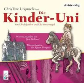 Janßen / Steuernagel |  Die Kinder-Uni. Warum bauten die Ritter Burgen? Warum erzählen wir Geschichten? | Sonstiges |  Sack Fachmedien