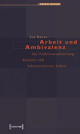 Kruse (verst.) |  Arbeit und Ambivalenz | Buch |  Sack Fachmedien