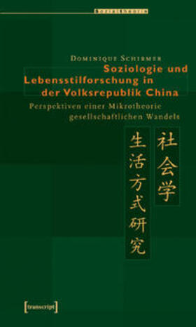 Schirmer |  Soziologie und Lebensstilforschung in der Volksrepublik China | Buch |  Sack Fachmedien