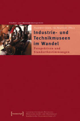 John / Mazzoni |  Industrie- und Technikmuseen im Wandel | Buch |  Sack Fachmedien