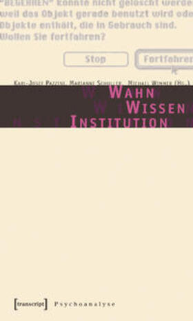 Pazzini / Schuller / Wimmer |  Wahn - Wissen - Institution | Buch |  Sack Fachmedien