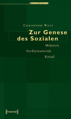 Wulf |  Wulf, C: Zur Genese des Sozialen | Buch |  Sack Fachmedien