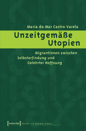 Castro Varela |  Unzeitgemäße Utopien | Buch |  Sack Fachmedien