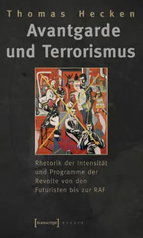 Hecken |  Avantgarde und Terrorismus | Buch |  Sack Fachmedien