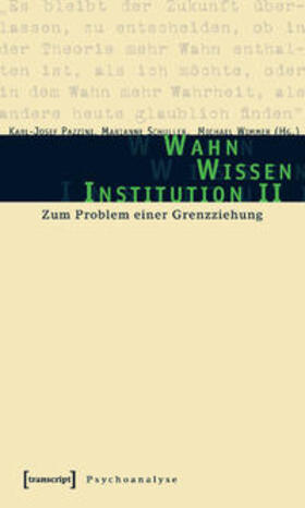 Pazzini / Schuller / Wimmer |  Wahn - Wissen - Institution II | Buch |  Sack Fachmedien