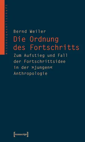 Weiler / Weiler (verst.) |  Die Ordnung des Fortschritts | Buch |  Sack Fachmedien