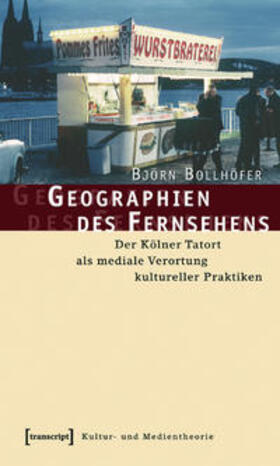 Bollhöfer |  Geographien des Fernsehens | Buch |  Sack Fachmedien