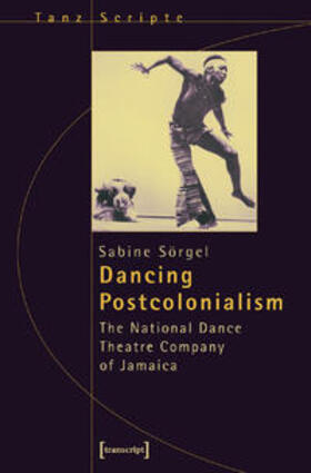 Sörgel |  Dancing Postcolonialism | Buch |  Sack Fachmedien
