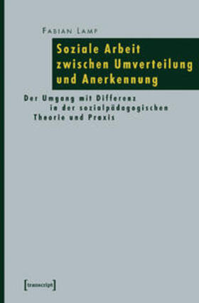 Lamp |  Soziale Arbeit zwischen Umverteilung und Anerkennung | Buch |  Sack Fachmedien