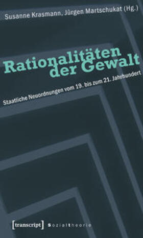 Krasmann / Martschukat |  Rationalitäten der Gewalt | Buch |  Sack Fachmedien