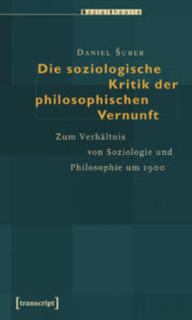Suber |  Die soziologische Kritik der philosophischen Vernunft | Buch |  Sack Fachmedien
